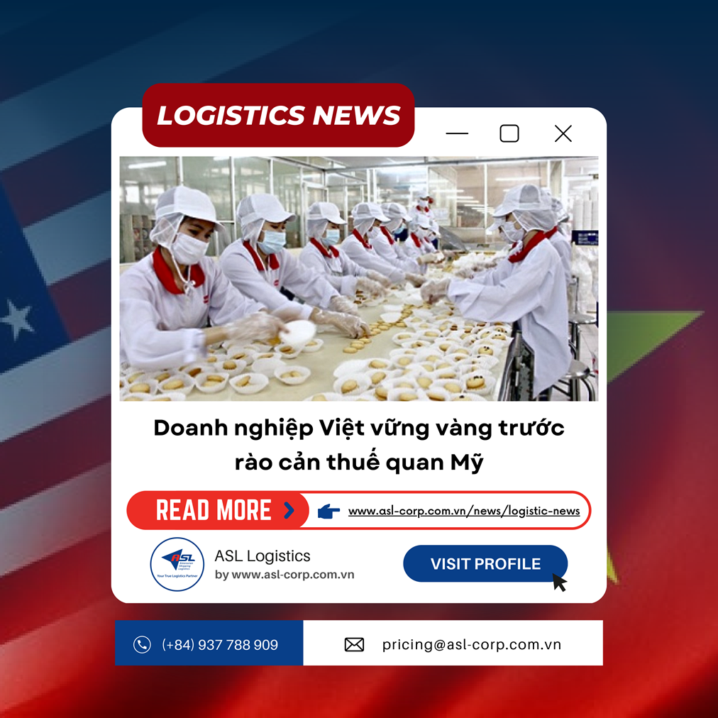 DOANH NGHIỆP VIỆT NAM VẪN LÀ ĐIỂM SÁNG TRONG BỐI CẢNH THÁCH THỨC THUẾ QUAN CỦA HOA KỲ